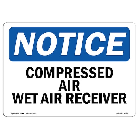 Signmission Safety Sign, OSHA Notice, 18" Height, Compressed Air Wet Air Receiver Sign, Landscape OS-NS-D-1824-L-10748